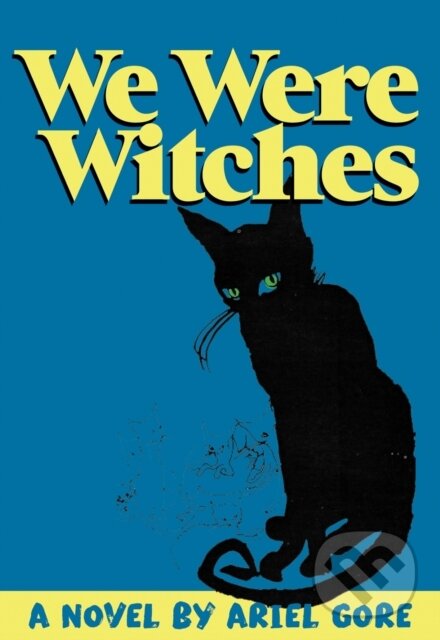 Kniha: We Were Witches (Ariel Gore). , 2017