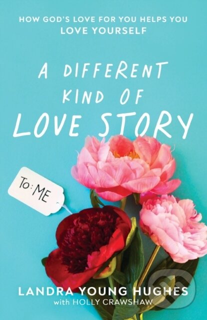 Levně A Different Kind of Love Story (How God's Love for You Helps You Love Yourself) - kniha z kategorie Náboženstvo a ezoterika