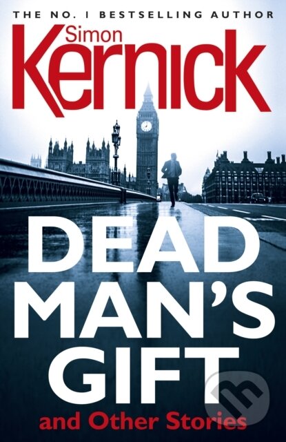 Levně Dead Man's Gift and Other Stories (one book, five thrillers from bestselling author Simon Kernick – absolutely no-holds-barred!) - kniha z kategorie…