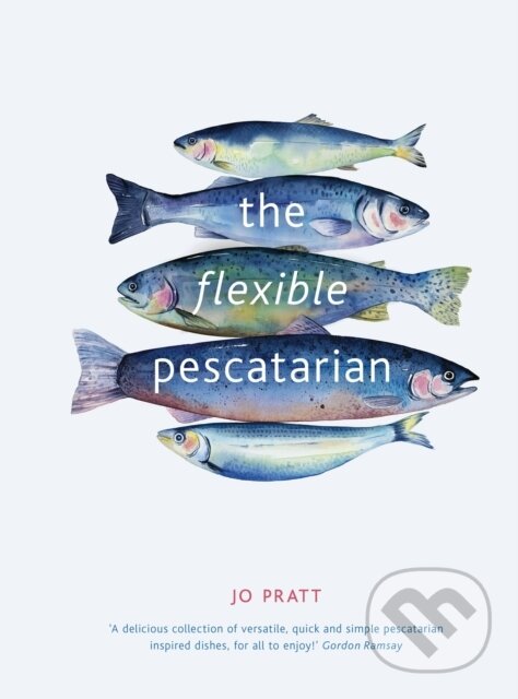 Levně The Flexible Pescatarian (Delicious recipes to cook with or without fish) - kniha z kategorie Zdravie a životný štýl