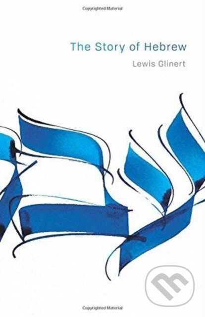 Levně The Story of Hebrew - Lewis Glinert - kniha z kategorie Jazykové učebnice a slovníky