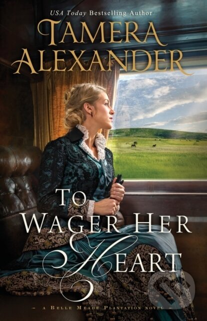 Levně To Wager Her Heart - Tamera Alexander - kniha z kategorie Beletria