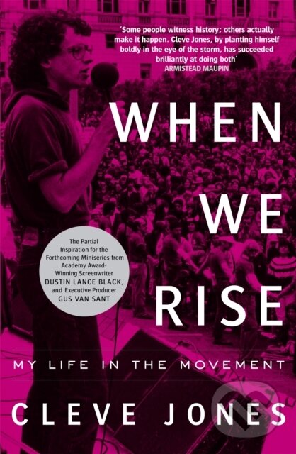 Kniha: When We Rise (Cleve Jones). Constable, 2017