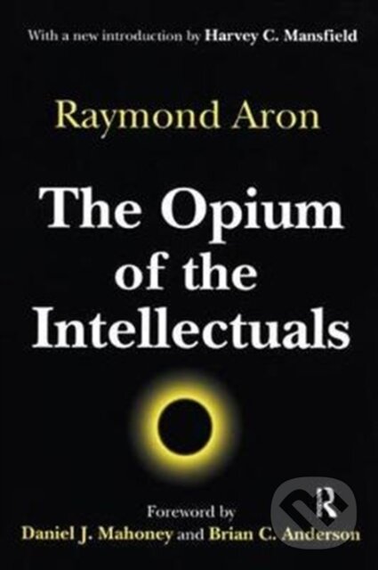 Levně The Opium of the Intellectuals - Raymond Aron - kniha z kategorie Humanitné a spoločenské vedy