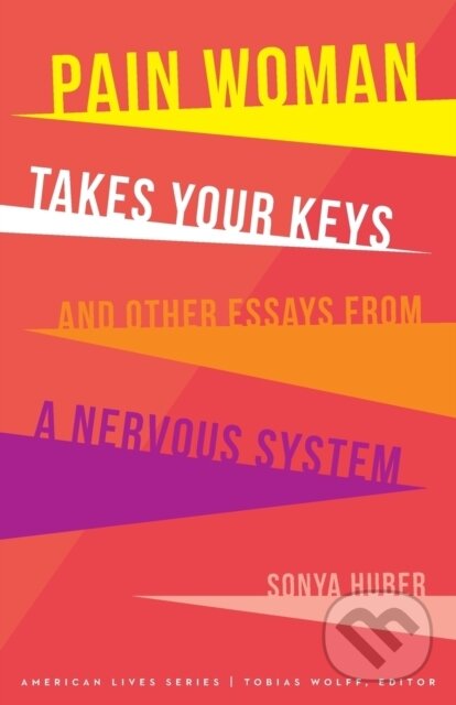 Levně Pain Woman Takes Your Keys, and Other Essays from a Nervous System - kniha z kategorie Anesteziológia