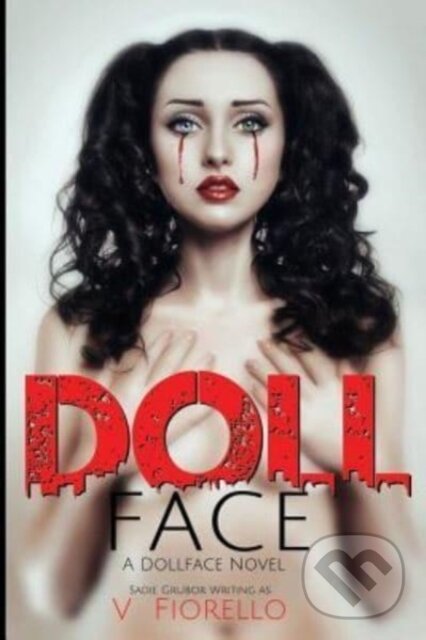 Levně Doll Face (A Doll Face Novel) - Sadie Grubor, Monica Black, V Fiorello - kniha z kategorie Romantika