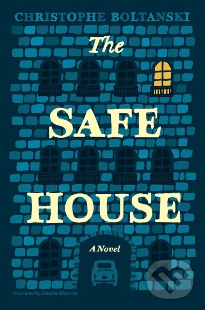 Levně The Safe House (A Novel) - Christophe Boltanski - kniha z kategorie Beletria