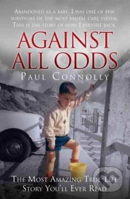 Levně Against All Odds (The Most Amazing True Life Story You'll Ever Read) - kniha z kategorie Reportáže a publicistika