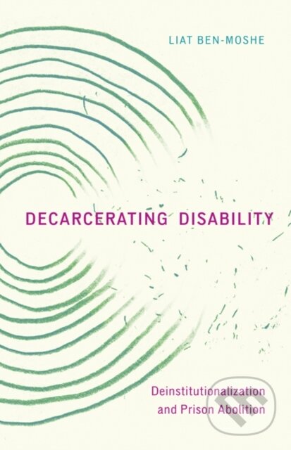 Levně Decarcerating Disability (Deinstitutionalization and Prison Abolition) - kniha z kategorie Humanitné a spoločenské vedy