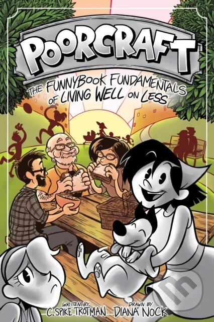 Levně Poorcraft (The Funnybook Fundamentals of Living Well on Less) - kniha z kategorie Komiksy