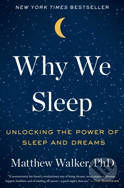 Levně Why We Sleep (Unlocking the Power of Sleep and Dreams) - kniha z kategorie Pozitívne myslenie