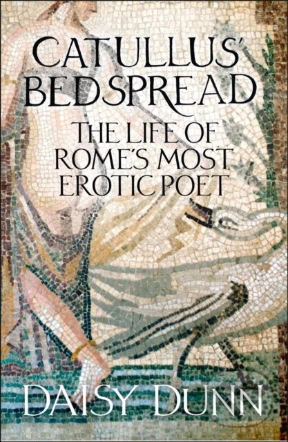 Levně Catullus’ Bedspread (The Life of Rome’s Most Erotic Poet) - kniha z kategorie Životopisy