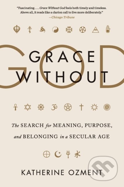Levně Grace Without God: The Search for Meaning, Purpose, and Belonging in a Secular Age - kniha z kategorie Humanitné a spoločenské vedy