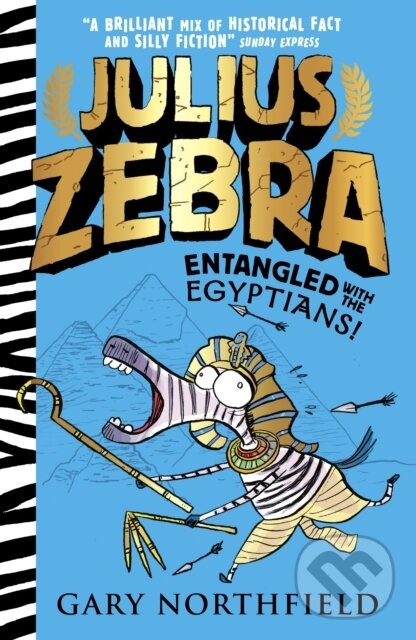 Kniha: Julius Zebra: Entangled with the Egyptians! (Gary Northfield). Walker books, 2018