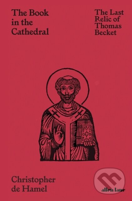 Kniha: The Book in the Cathedral (Christopher de Hamel). Allen Lane, 2020