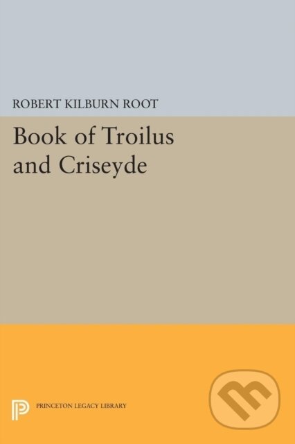 Levně Book of Troilus and Criseyde - Robert Kilburn Root - kniha z kategorie Literárna veda