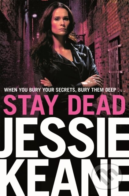 Levně Stay Dead (A Gritty Urban Gangland Thriller) - Jessie Keane - kniha z kategorie Beletria