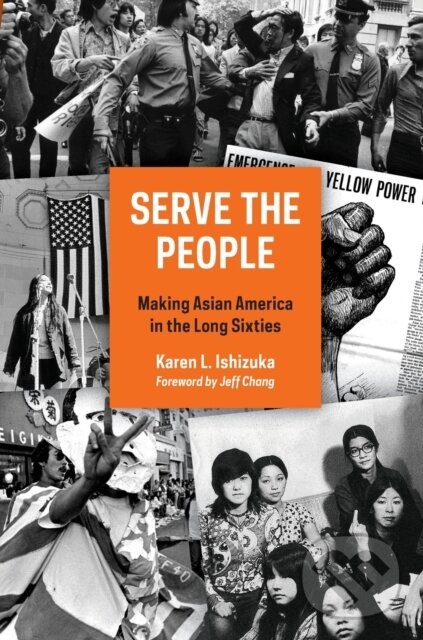 Levně Serve the People (Making Asian America in the Long Sixties) - kniha z kategorie Sociológia