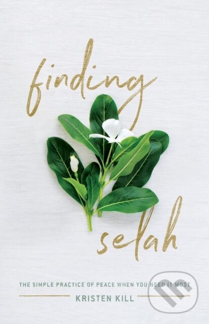 Levně Finding Selah (The Simple Practice of Peace When You Need It Most) - kniha z kategorie Náboženstvo a ezoterika