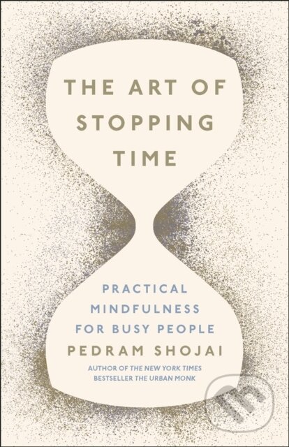 Levně The Art of Stopping Time - Pedram Shojai - kniha z kategorie Filozofia