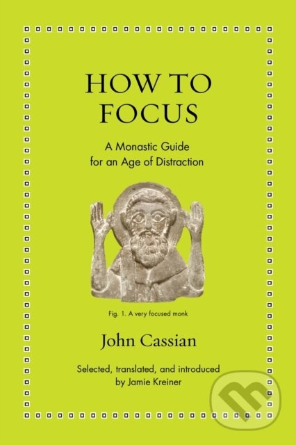 Kniha: How to Focus (John Cassian). Princeton University Press, 2024