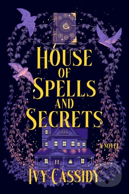 Levně House of Spells and Secrets (A Novel) - Ivy Cassidy - kniha z kategorie Beletria