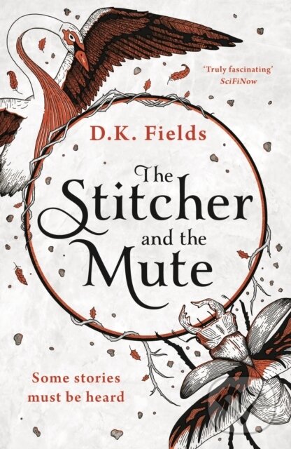 Kniha: The Stitcher and the Mute (D.K. Fields). Head of Zeus, 2021