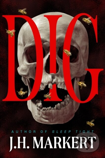 Levně Dig (A Novel) - J. H. Markert - kniha z kategorie Horory