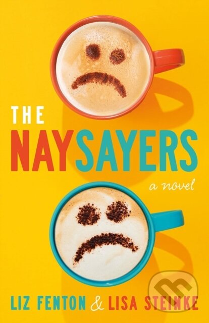 Kniha: The Naysayers (Lisa Steinke a Liz Fenton). , 2026