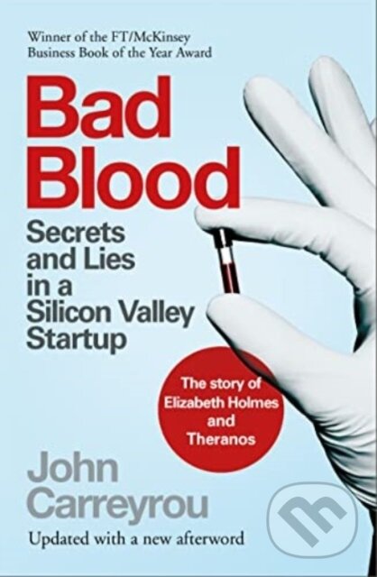 Levně Bad Blood (Secrets and Lies in a Silicon Valley Startup: The Story of Elizabeth Holmes and the Theranos Scandal)
