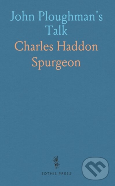 Kniha: John Ploughmans Talk (Charles Haddon Spurgeon). , 2024