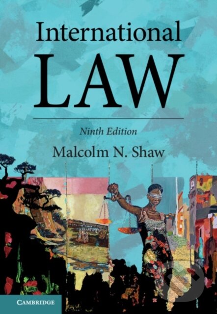 Kniha: International Law (Malcolm N. Shaw). Cambridge University Press, 2021