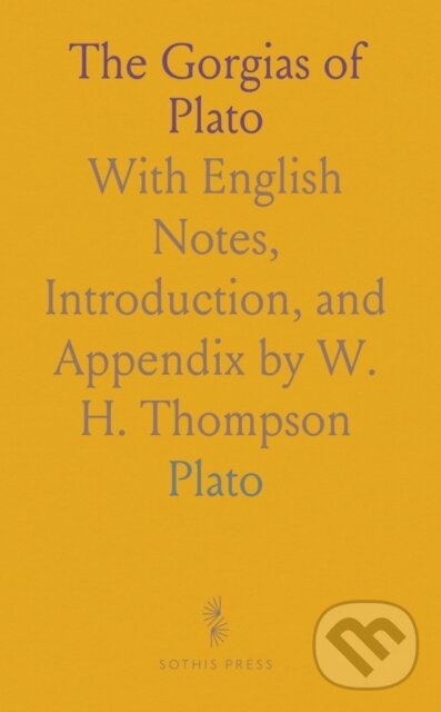 Kniha: Gorgias Of Plato (Plato). , 2024