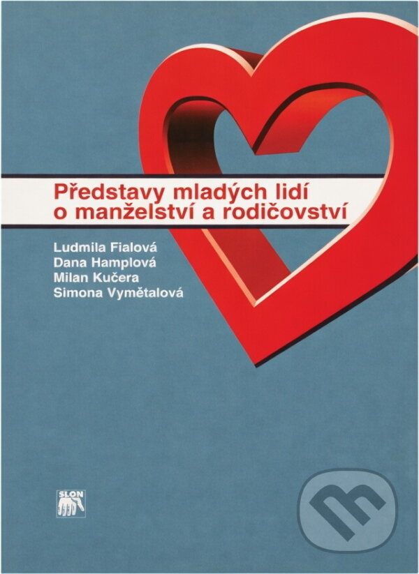 Kniha: Představy mladých lidí o manželství a rodičovství (SLON). SLON, 2000