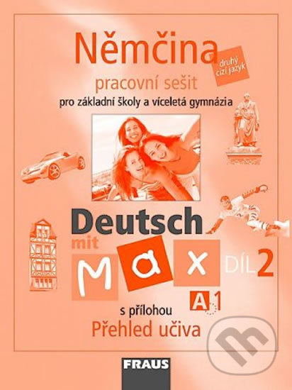 Němčina Deutsch mit Max A1/díl 2 - Olga Fišarová, Milena Zbranková, Fraus, 2007