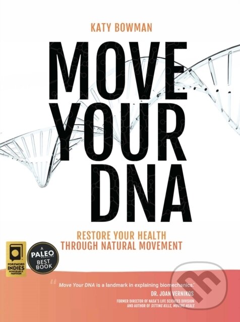 Kniha: Move Your DNA (Katy Bowman). , 2017