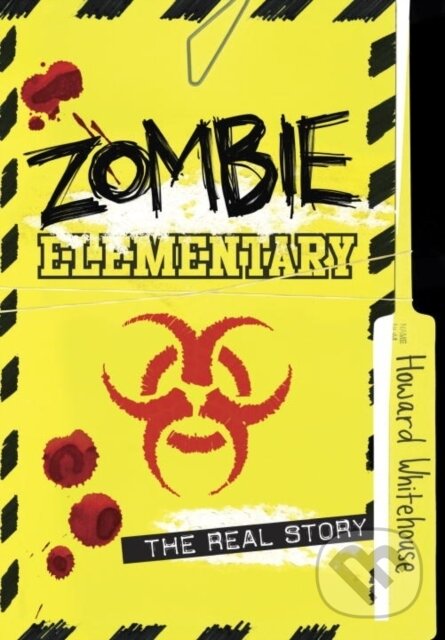 Levně Zombie Elementary: The Real Story - Howard Whitehouse - kniha z kategorie Beletria