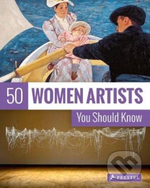 Levně 50 Women Artists You Should Know - Christiane Weidemann - kniha z kategorie Dejiny umenia
