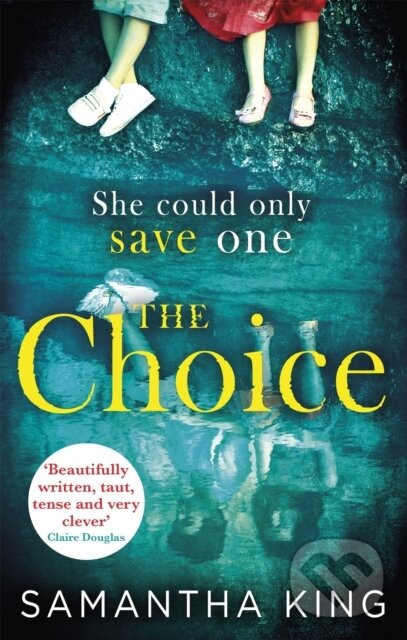 Levně The Choice (the stunningbestseller about a mother's impossible choice) - kniha z kategorie Thrillery