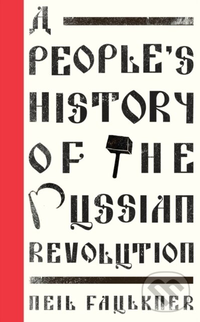 Levně A People's History of the Russian Revolution - Neil Faulkner - kniha z kategorie Humanitné a spoločenské vedy