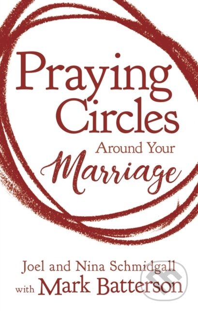 Levně Praying Circles around Your Marriage (Life-Changing Principles to Transform Your Marriage) - kniha z kategorie Náboženstvo a ezoterika