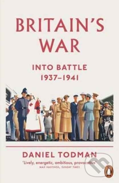 Levně Britain's War (Into Battle, 1937-1941) - Daniel Todman - kniha z kategorie História