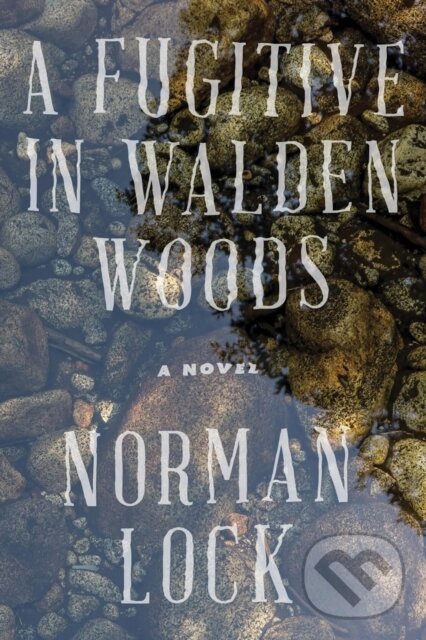 Levně A Fugitive in Walden Woods - Norman Lock - kniha z kategorie Spoločenská beletria