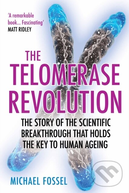 Levně The Telomerase Revolution (The Story of the Scientific Breakthrough that Holds the Key to Human Ageing) - kniha z kategorie Medicína