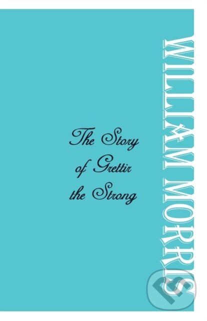 Levně The Story of Grettir the Strong - William Morris - kniha z kategorie Beletria