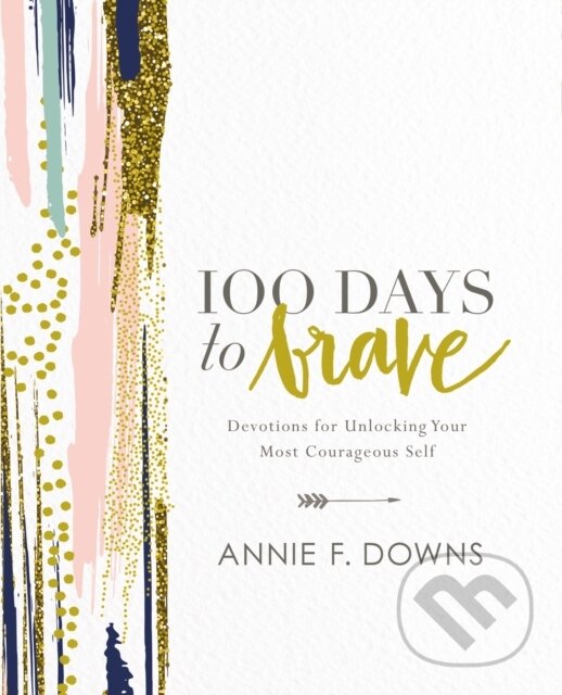 Levně 100 Days to Brave (Devotions for Unlocking Your Most Courageous Self) - kniha z kategorie Kresťanstvo