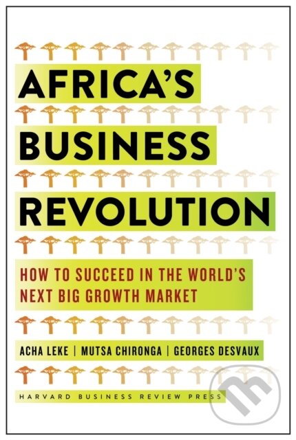 Levně Africa's Business Revolution (How to Succeed in the World's Next Big Growth Market) - kniha z kategorie Biznis a manažment