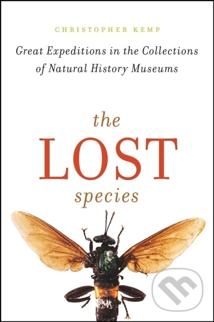 Levně The Lost Species (Great Expeditions in the Collections of Natural History Museums) - kniha z kategorie Chov zvierat