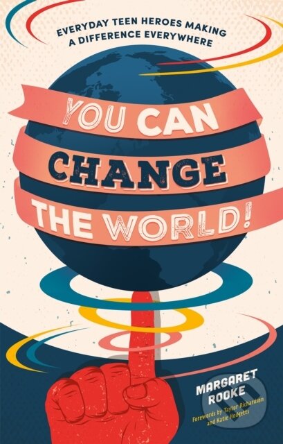 Levně You Can Change the World! (Everyday Teen Heroes Making a Difference Everywhere) - kniha z kategorie Naučné knihy