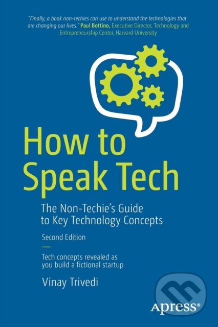 Kniha: How to Speak Tech (Vinay Trivedi). Apress, 2019